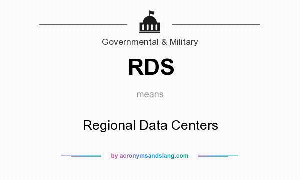 What does RDS mean? It stands for Regional Data Centers