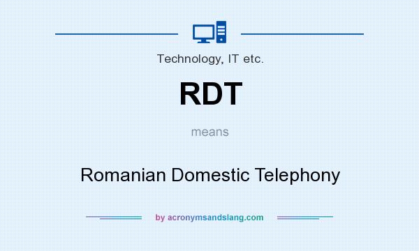 What does RDT mean? It stands for Romanian Domestic Telephony