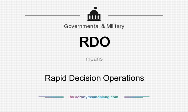 What does RDO mean? It stands for Rapid Decision Operations