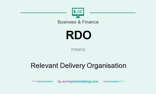 What does RDO mean? It stands for Relevant Delivery Organisation