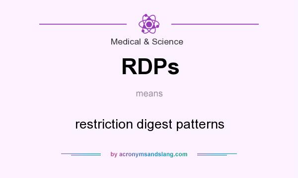 What does RDPs mean? It stands for restriction digest patterns