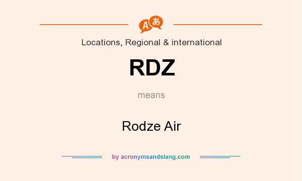 What does RDZ mean? It stands for Rodze Air