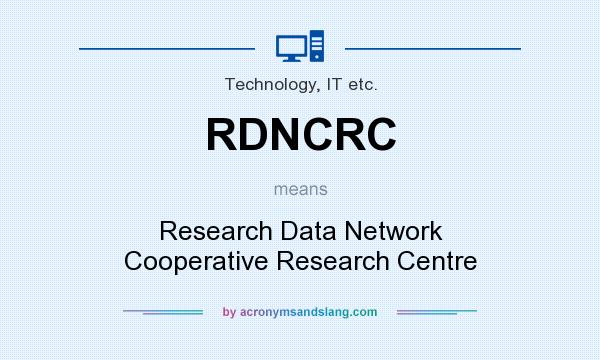 What does RDNCRC mean? It stands for Research Data Network Cooperative Research Centre