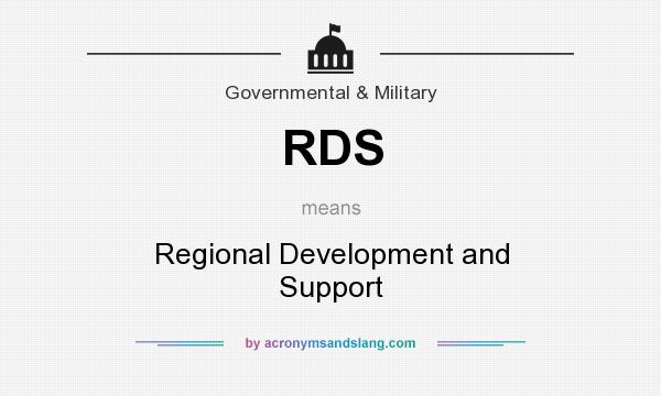 What does RDS mean? It stands for Regional Development and Support