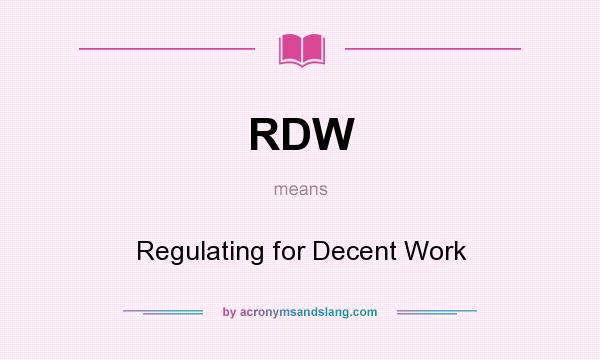 What does RDW mean? It stands for Regulating for Decent Work