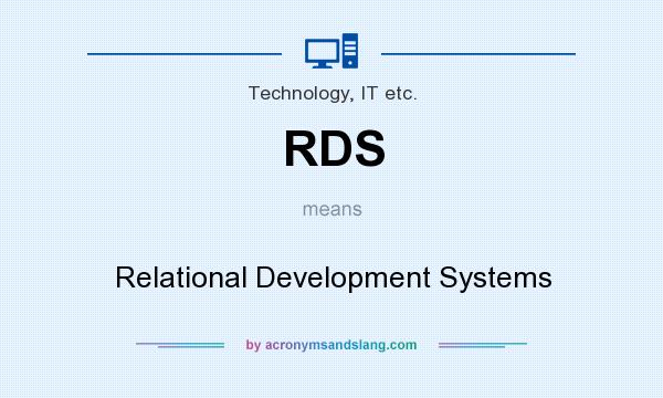 What does RDS mean? It stands for Relational Development Systems