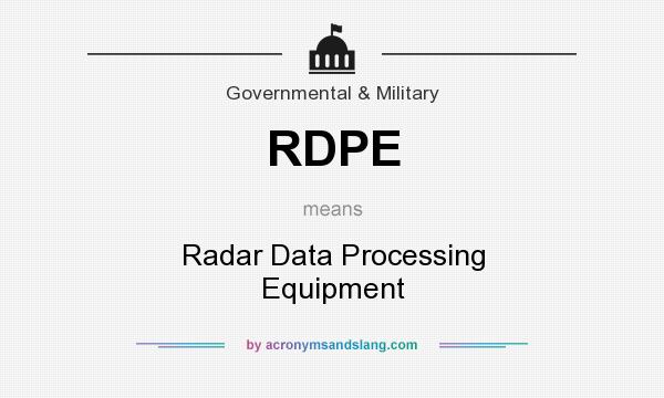 What does RDPE mean? It stands for Radar Data Processing Equipment