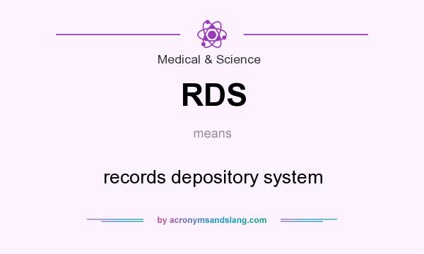 What does RDS mean? It stands for records depository system