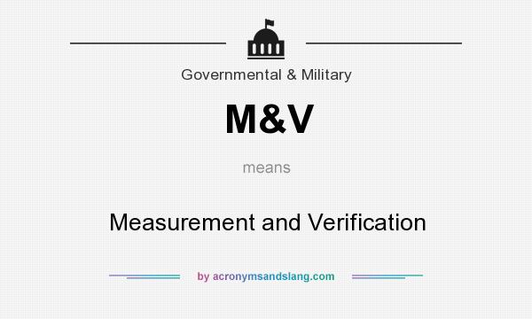 What does M&V mean? It stands for Measurement and Verification