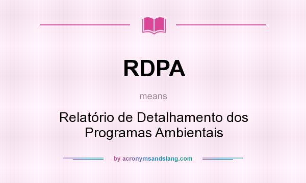 What does RDPA mean? It stands for Relatório de Detalhamento dos Programas Ambientais