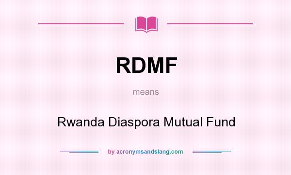 What does RDMF mean? It stands for Rwanda Diaspora Mutual Fund