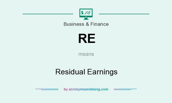 What does RE mean? It stands for Residual Earnings