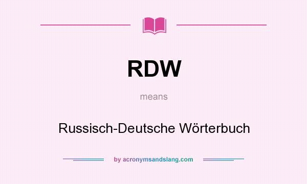 What does RDW mean? It stands for Russisch-Deutsche Wörterbuch