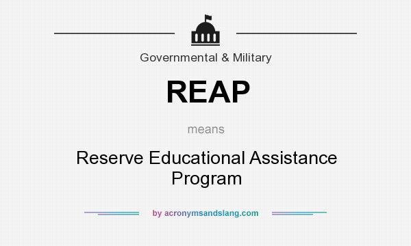 What does REAP mean? It stands for Reserve Educational Assistance Program