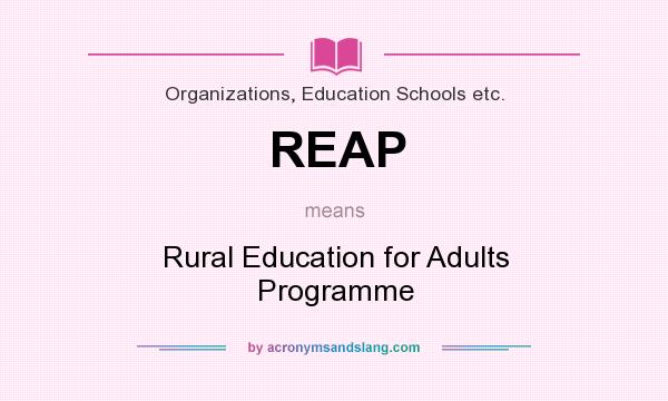 What does REAP mean? It stands for Rural Education for Adults Programme