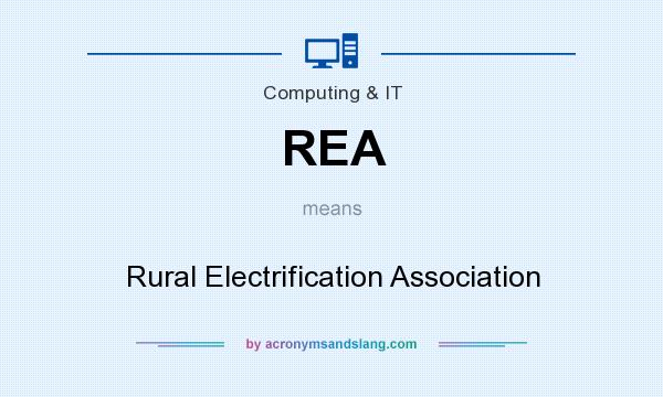 What does REA mean? It stands for Rural Electrification Association