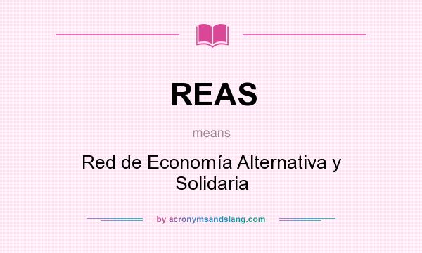 What does REAS mean? It stands for Red de Economía Alternativa y Solidaria