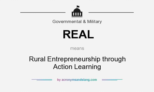 What does REAL mean? It stands for Rural Entrepreneurship through Action Learning