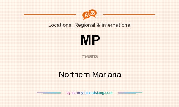 What does MP mean? It stands for Northern Mariana