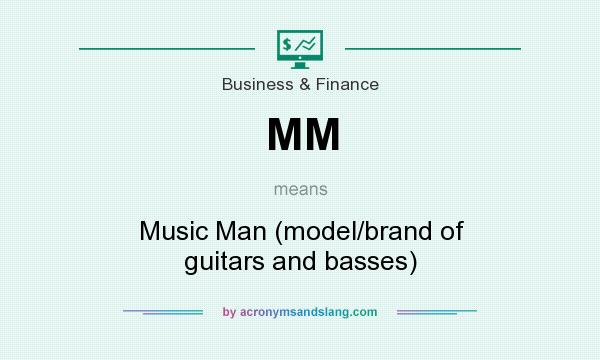 What does MM mean? It stands for Music Man (model/brand of guitars and basses)