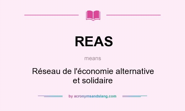 What does REAS mean? It stands for Réseau de l`économie alternative et solidaire