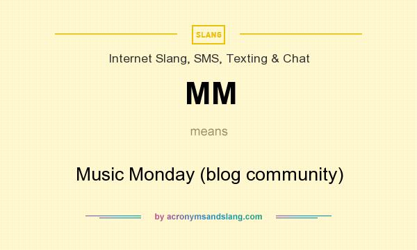 What does MM mean? It stands for Music Monday (blog community)