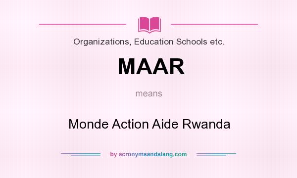 What does MAAR mean? It stands for Monde Action Aide Rwanda