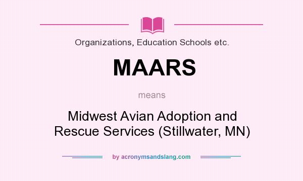 What does MAARS mean? It stands for Midwest Avian Adoption and Rescue Services (Stillwater, MN)