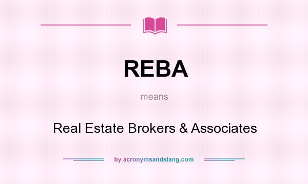 What does REBA mean? It stands for Real Estate Brokers & Associates