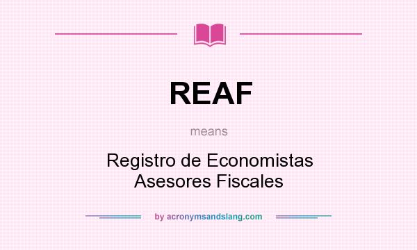 What does REAF mean? It stands for Registro de Economistas Asesores Fiscales