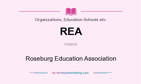What does REA mean? It stands for Roseburg Education Association