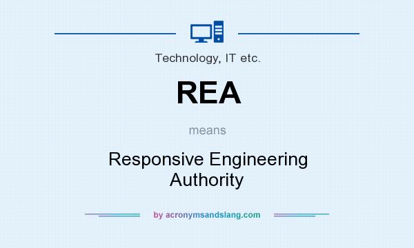 What does REA mean? It stands for Responsive Engineering Authority
