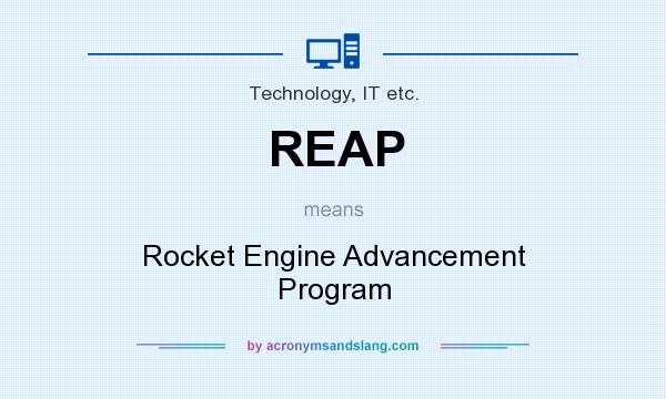 What does REAP mean? It stands for Rocket Engine Advancement Program