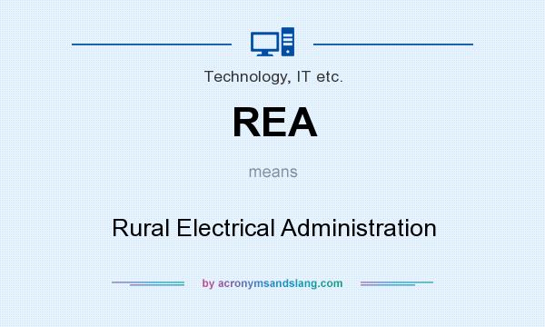 What does REA mean? It stands for Rural Electrical Administration