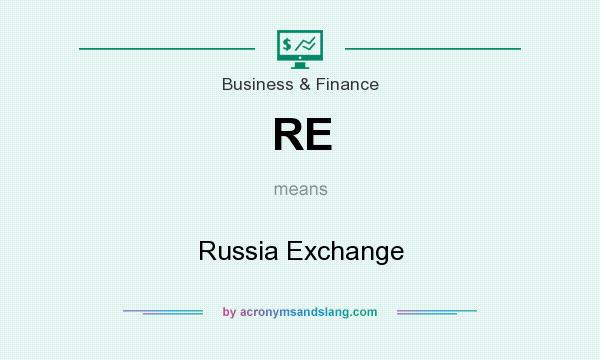 What does RE mean? It stands for Russia Exchange
