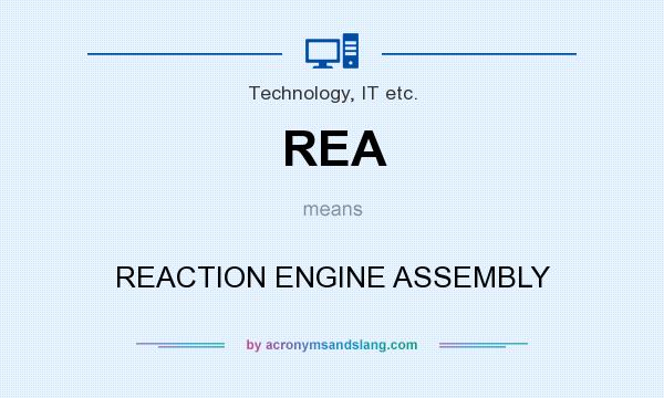 What does REA mean? It stands for REACTION ENGINE ASSEMBLY