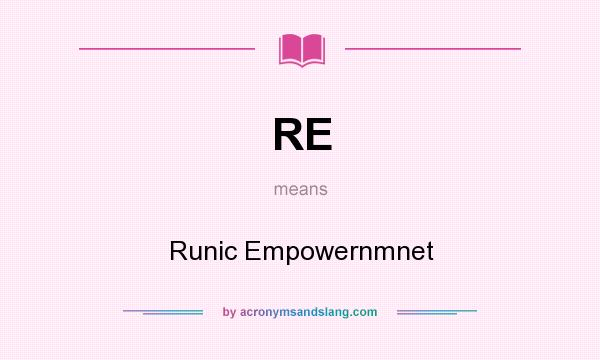What does RE mean? It stands for Runic Empowernmnet