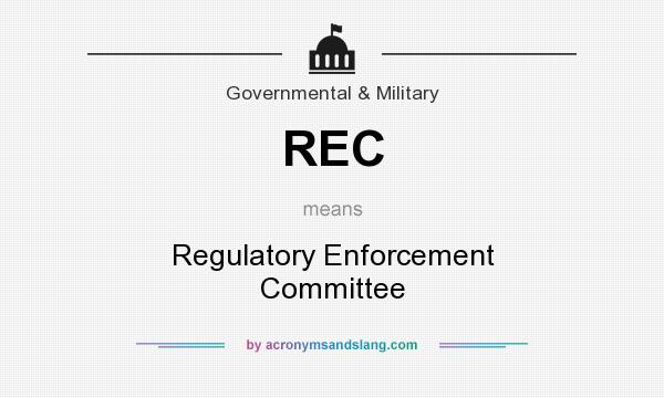 What does REC mean? It stands for Regulatory Enforcement Committee