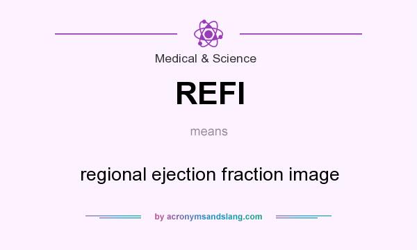 What does REFI mean? It stands for regional ejection fraction image