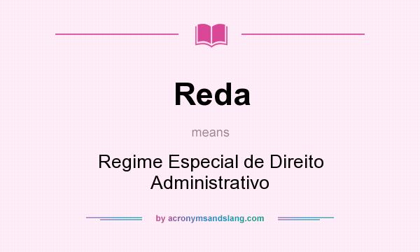 What does Reda mean? It stands for Regime Especial de Direito Administrativo