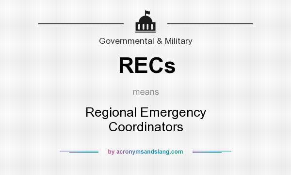 What does RECs mean? It stands for Regional Emergency Coordinators
