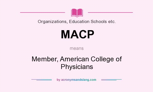 What does MACP mean? It stands for Member, American College of Physicians