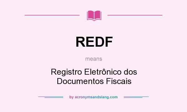 What does REDF mean? It stands for Registro Eletrônico dos Documentos Fiscais