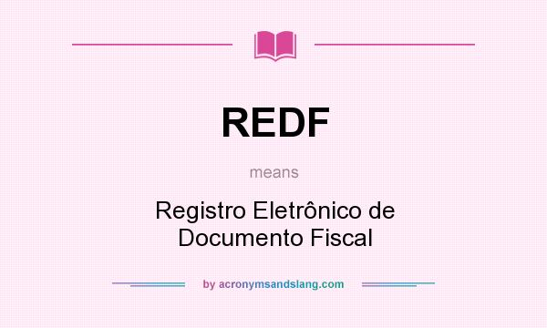 What does REDF mean? It stands for Registro Eletrônico de Documento Fiscal