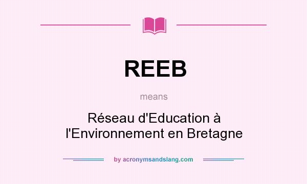 What does REEB mean? It stands for Réseau d`Education à l`Environnement en Bretagne