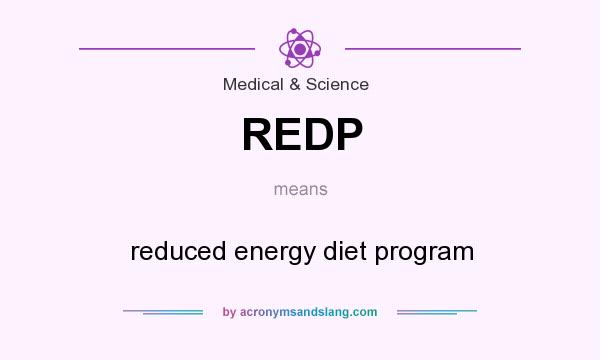 What does REDP mean? It stands for reduced energy diet program