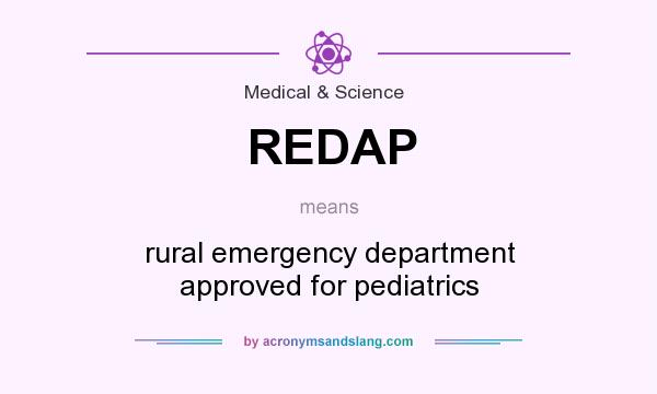 What does REDAP mean? It stands for rural emergency department approved for pediatrics