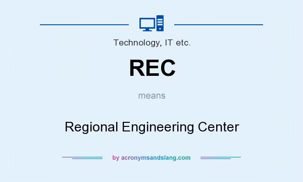 What does REC mean? It stands for Regional Engineering Center