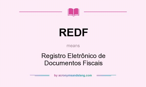 What does REDF mean? It stands for Registro Eletrônico de Documentos Fiscais
