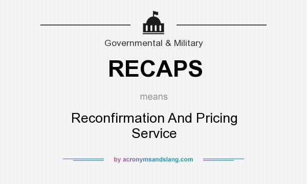 What does RECAPS mean? It stands for Reconfirmation And Pricing Service